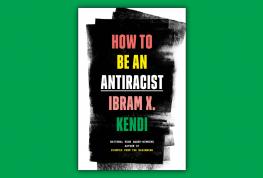 How to be an AntiRacist Book Cover How to be an AntiRacist Book Cover